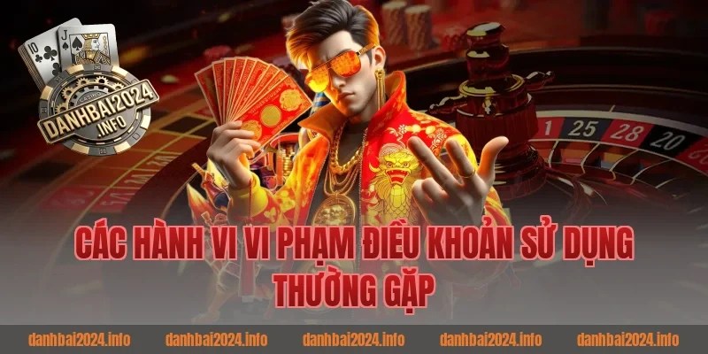 Các hành vi vi phạm điều khoản sử dụng thường gặp