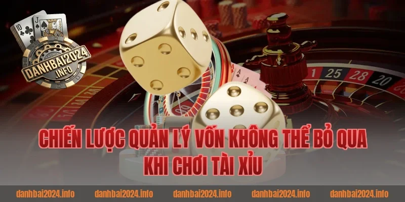 Chiến Lược Quản Lý Vốn Không Thể Bỏ Qua Khi Chơi Tài Xỉu