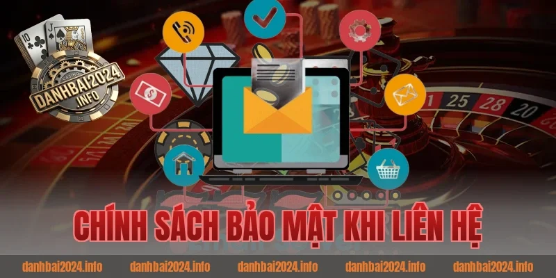 Chính sách bảo mật khi liên hệ