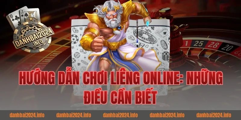 Hướng Dẫn Chơi Liêng Online: Những Điều Cần Biết