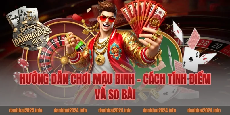 Hướng dẫn chơi mậu binh - Cách tính điểm và so bài