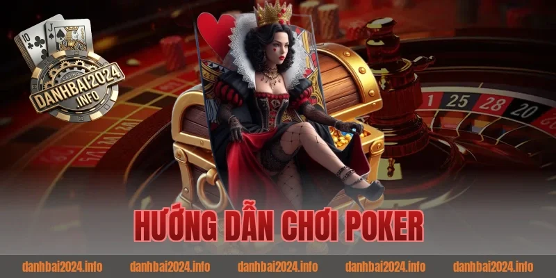 Hướng dẫn chơi poker