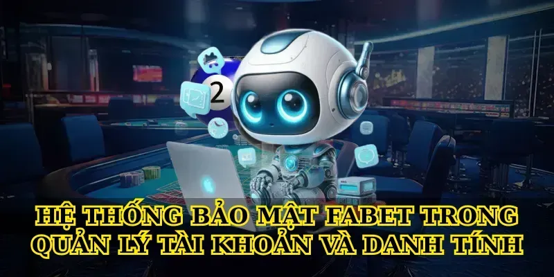 Hệ thống bảo mật febet trong quản lý tài khoản và danh tính